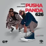 Gazza – Pusha Panda 626 ft. Azmo Nawe