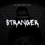 Ajay Adam – Stranger