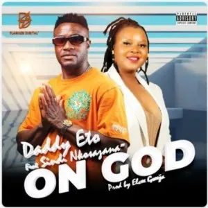 Daddy Eto – On God ft. Sindi Nkosazana