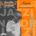 JazziNator – Amapiano Exclusive Friday Vol 3 Mix (Pens Down Edition)