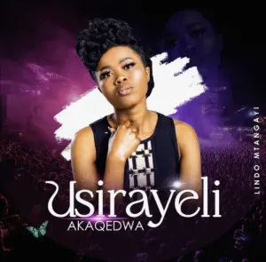 Lindo Mtangayi – Usirayeli Akaqedwa