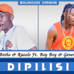 Master Betho & Razolo – Dipilisi Ft Boy Boy & General Sickzo