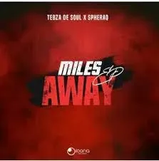 Tebza De SouL & SpheraQ – 1000 Miles Away