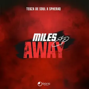 EP: Tebza De SouL & SpheraQ – Miles Away