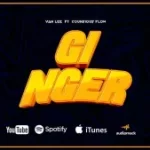 Van Lee – Ginger Ft Counsious Flow