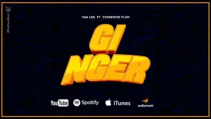 Van Lee – Ginger Ft Counsious Flow