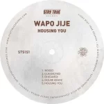 EP: WAPO Jije – HOUSING YOU