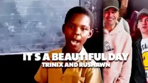 TRINIX Ft Rushawn – It’s A Beautiful Day