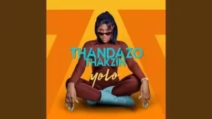 Thandazo – Yolo Ft Thakzin