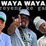 Mellow & Sleazy – Waya Waya (Areyeng Ke Game) Ft Myztro