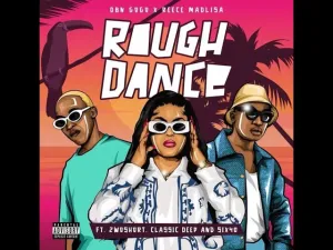 DBN GOGO x Recce Madlisa – Rough Dance Ft 2woshort