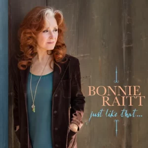 Bonnie Raitt Just Like That Mp3 Download Fakaza