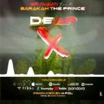 Brayban ft Barakah The Prince – Dear X (Nanii)