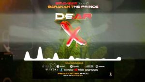 Brayban ft Barakah The Prince – Dear X (Nanii)