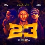 LYRICS: Chad Da Don – 23 ft. Jay Jody & Emtee