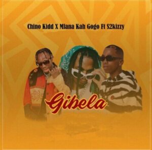 Chino Kidd & Mfana Kah Gogo – Gibela ft S2kizzy