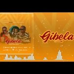 Chino Kidd X Mfana Kah Gogo – Gibela Ft. S2kizzy