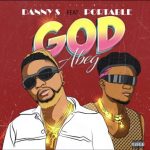 Danny S – God Abeg ft. Portable