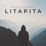 Kelechi Africana – LITAPITA