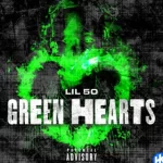 Lil 50 – Green Hearts