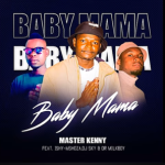 Master Kenny – Baby Mama Ft Ishy-Mshoza, DJ Sky & Dr Milk Boy