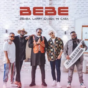 Mi Casa, 2Baba & Larry Gaaga – Bebe