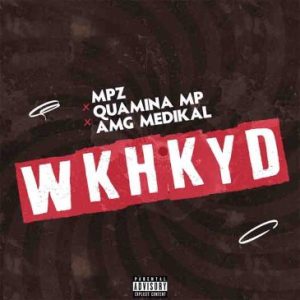 Mpz x Quamina Mp x Medikal – WKHKYD