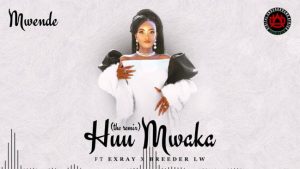 Mwende ft Exray Taniua & Breeder LW – Huu Mwaka Remix