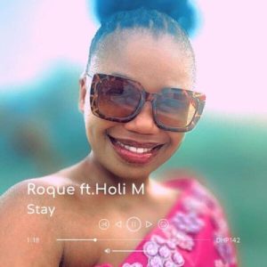 Roque ft Holi M – Stay