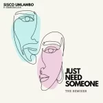 Sisco Umlambo – Just Need Someone (TekniQ Remix) ft. Esmeralda