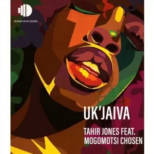 Tahir Jones – Uk’jaiva ft Mogomotsi Chosen