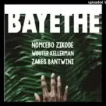 NOMCEBO ZIKODE – BAYETHE FT ZAKES BANTWINI & WOUTER KELLERMAN