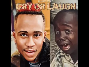 KILLORBEEZBEATZ – CRY OR LAUGH