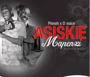 PINNOH – ASISKIE MAPENZI FT. D VOICE