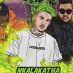 Costa Titch – Nkalakatha (Remix) Ft. AKA, Riky Rick