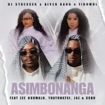 DJ Stresser, Given Kanu & Finomol – Asim’bonanga ft Zee Nxumalo, Thatohatsi Vocals, Jaz & Csqo