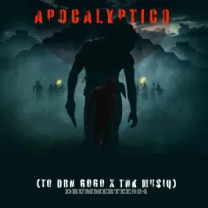 DrummerTee924 – Apocalypto (To DBN Gogo & TNK MusiQ)