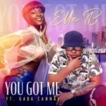 Elle B – You Got Me ft. Gaba Cannal