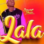 EVARIST MUSIC – LALA