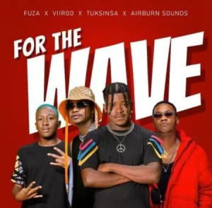 Fuza – For The Wave ft. Viirgo, TuksinSA & Airburn Sounds