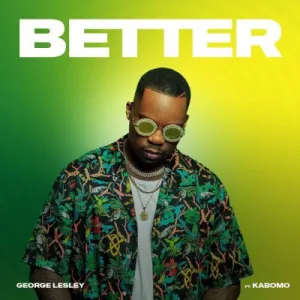 George Lesley – Better ft Kabomo