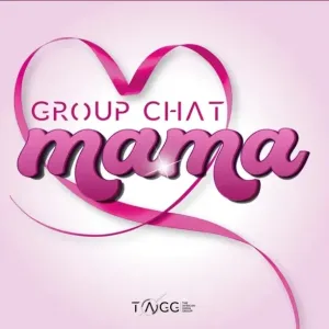 Group Chat – Mama