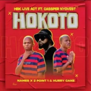 HBK Live Act – Hokoto ft. Cassper Nyovest, Names, 2Point1 & Hurry Cane