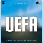 Hearless Boyz MusiQ & Sva The Dominator – UEFA