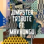 Jimpster – Tribute ft. Mavhungu