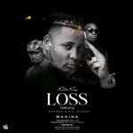 Kell Kay – Loss Ft Eli Njuchi & Hyphen