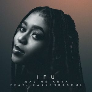 Maline Aura & Karyendasoul – iFu