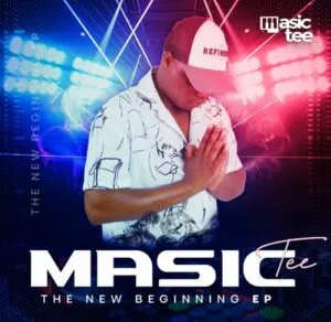 EP: Masic Tee – The New Beginning