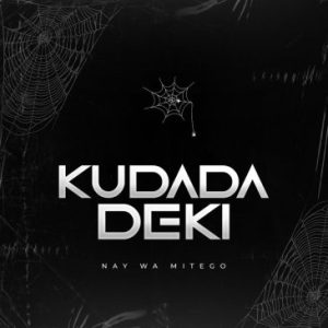 Nay Wa Mitego – KUDADA DEKI (CLEAN VERSION)