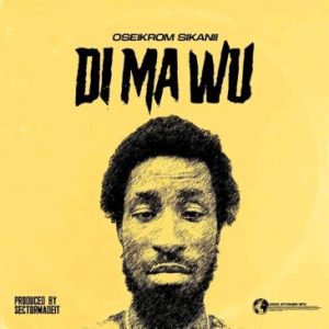 Oseikrom Sikanii – Di Ma Wu